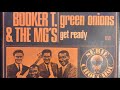 Booker T. &amp; the M.G.'s / Green Onions 1960'年代 樂隊因為先後擁有3名白人成員，而成為第一個種族融合的搖滾樂團。