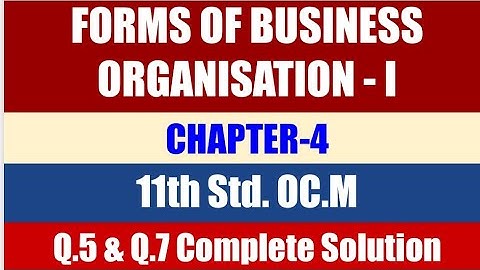 11th Std OCM Ch-4 Forms of Business Organization-I (Q 5 & Q.7 Complete Solution) Part-7