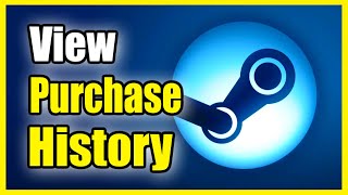 How to view Purchase History on Steam Account (Total Money Spent!)