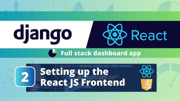 Django React Dashboard App #2: Setting up the React JS Frontend and Django Cors Headers