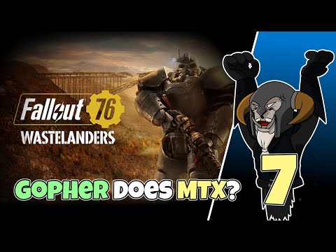 FALLOUT 76 (Wastelanders DLC) #7 : Gopher Does Micro Transactions