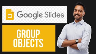 How to Group Objects in Google Slides | Move & Edit Together
