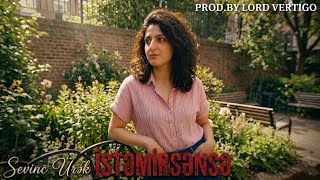 Lord Vertigo & Sevinc Urek - İstemirsense (Yeni 2026)