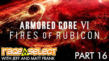 Armored Core VI: Fires of Rubicon (Part 16) - Sequential Saturday