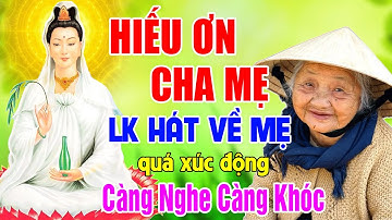 Hiếu Ơn Cha Mẹ, Chữ Hiếu...LK Nhạc Hát Về Cha Mẹ Hay Và Cảm Động Nhất 2024 #Càng Nghe Càng Khóc