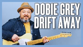 Video thumbnail of "Dobie Grey Drift Away Guitar Lesson + Tutorial"