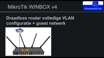 Mikrotik Wireless Router VLAN configuratie met guest netwerk en geconfigureerd met Winbox4