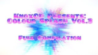 KnoxGD Presents: Colour Splash Vol.3 [Full Compilation]
