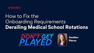 How to Fix the Onboarding Requirements Derailing Medical School Rotations