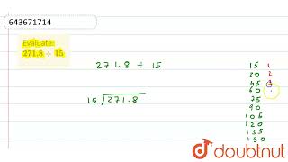 Evaluate: 271 .8 div 15 | 7 | DECIMALS  | MATHS | ICSE | Doubtnut
