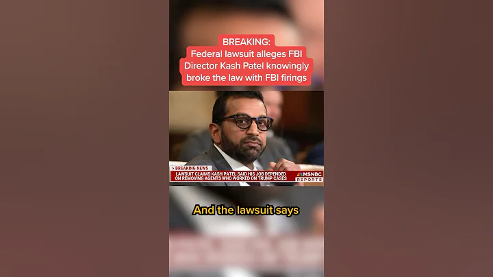 BREAKING: Federal lawsuit alleges FBI Director Kash Patel knowingly broke the law with FBI firings