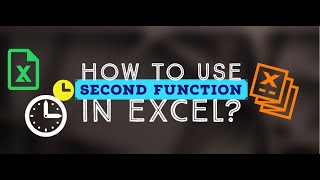 How to use Second Function in Excel 365? GeekExcel!