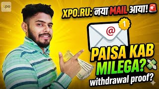 When will I get my Xpo.ru money? 😱 New Update Out! | Withdrawal Process Live 💸