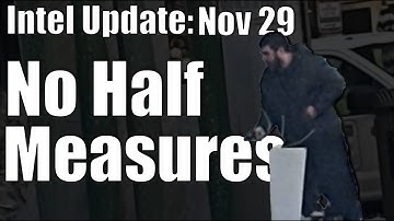 Intel Update - November 29 - No Half Measures