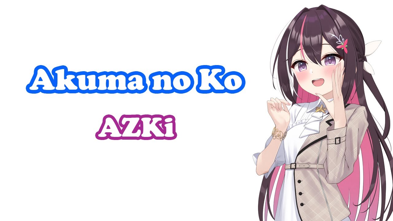 AZKi] - 悪魔の子 (Akuma no Ko) / Higuchi Ai - YouTube