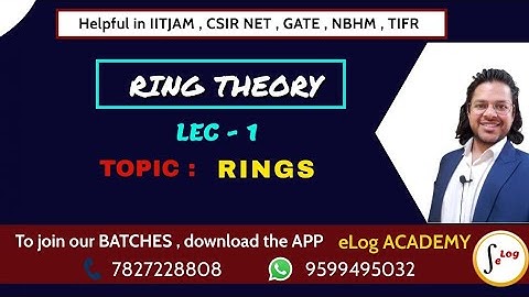 MEANING OF RINGS//RING THEORY//LECTURE -1//NET/JRF/GATE/NBHM/TIFR