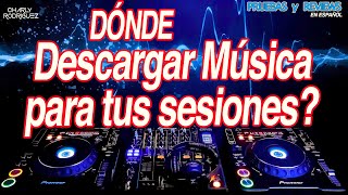 DÓNDE DESCARGAR MÚSICA PARA TUS SESIONES 🤔 ??