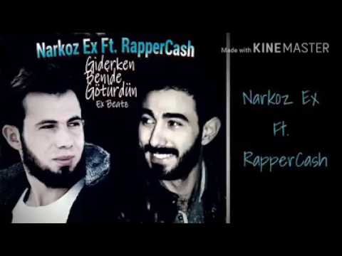 Narkoz Ex Ft. RapperCash - Giderken Benide Götürdün (Officıal Audio) 2017 ♫