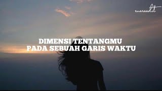 suaraadit | Dimensi Tentangmu Pada Sebuah Garis Waktu (Fiersa Besari)