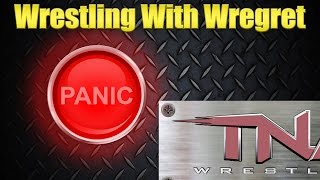 Panic for TNA? | Wrestling With Wregret