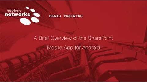 Overview of Android SharePoint Mobile App