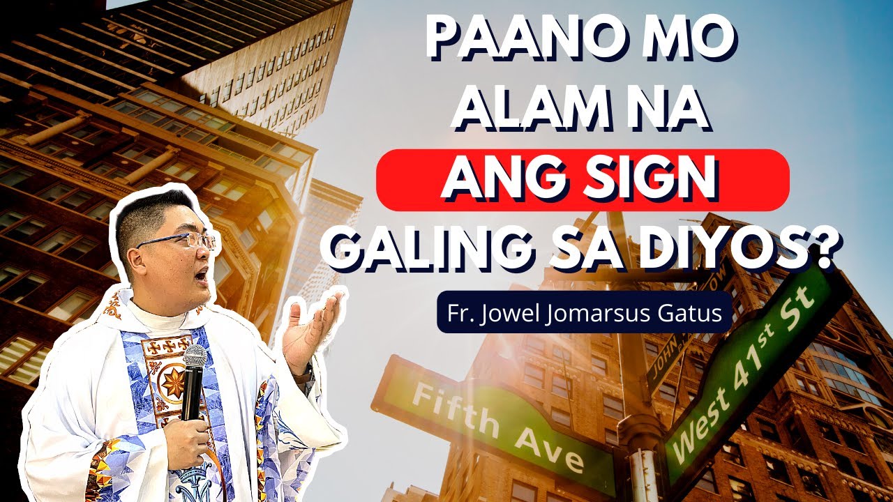 *NAPAKALIWANAG HOMILY* PAANO MO ALAM NA ANG SIGN GALING SA DIYOS? FR. JOWEL JOMARSUS GATUS