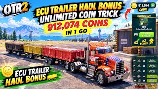 🔥 OTR 2 ECU Trailer Haul Bonus! 💰 912,074 Coins in ONE GO! 😱 Unlimited Coin Trick screenshot 3