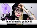 Tattoos I Want in 2019! // Emily Boo