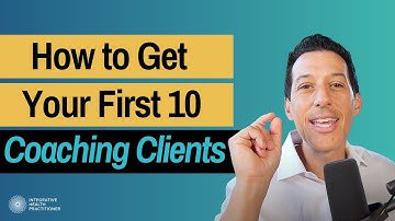 How to Get Your First 10 Coaching Clients