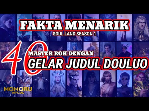 soul master  Update 2022  SOUL LAND!! 40 MASTER ROH DENGAN GELAR JUDUL DOULUO!! FAKTA MENARIK!!