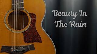 Beauty In The Rain An Original Composition By Kyle Reeder