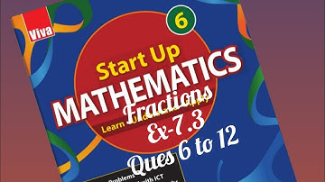 Ex-7.3 || fractions || ques 6 to 12 || start up mathematics viva || class 6