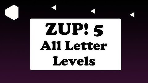 Zup! 5 (PC) - All Letter Level Solutions