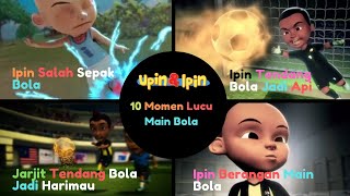 10 Momen Lucu Upin & Ipin Bermain Bola. Hebat! Hebat! Hebat!