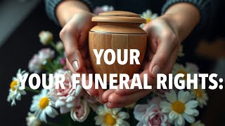 What Funeral Homes Don't Want You to Know About Your Rights