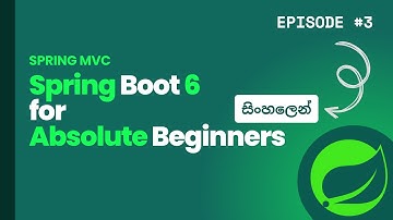 #3 | Spring MVC | Spring Boot for Absolute Beginners | සිංහලෙන් |  Poojitha Irosha