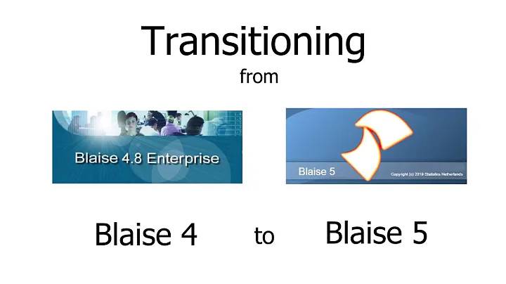 Blaise 4 vs. Blaise 5