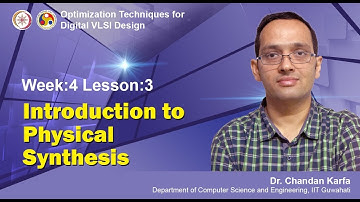 VLSI Design [Module 03 - Lecture 12] High Level Synthesis: Introduction to Physical Synthesis