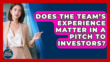 Does the Team’s Experience Matter in a Pitch to Investors? | The Startup Growth Hub News