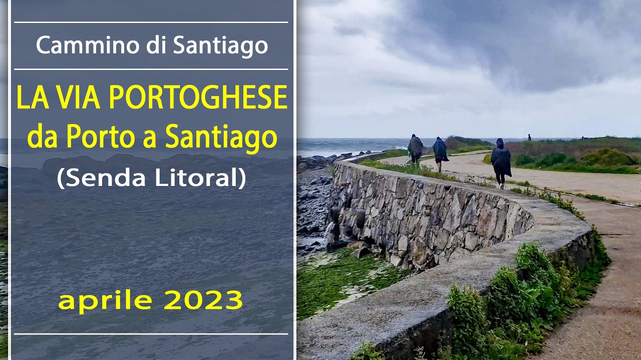 cammino-di-santiago-la-via-portoghese-senda-litoral-youtube