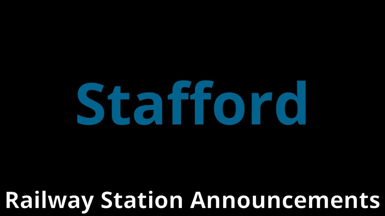 Stafford Railway Station Announcements