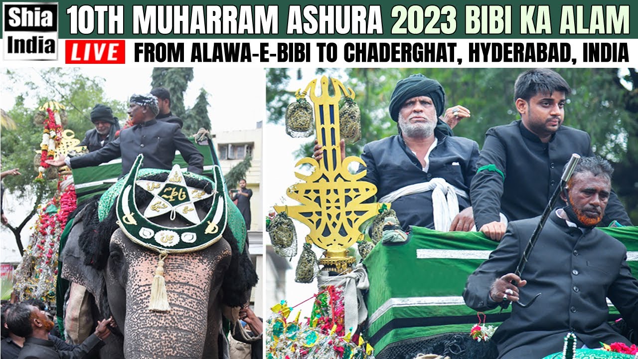  LIVE 10th Muharram 2023 Ashura Bibi Ka Alam Juloos Procession India  ShiaIndiacom