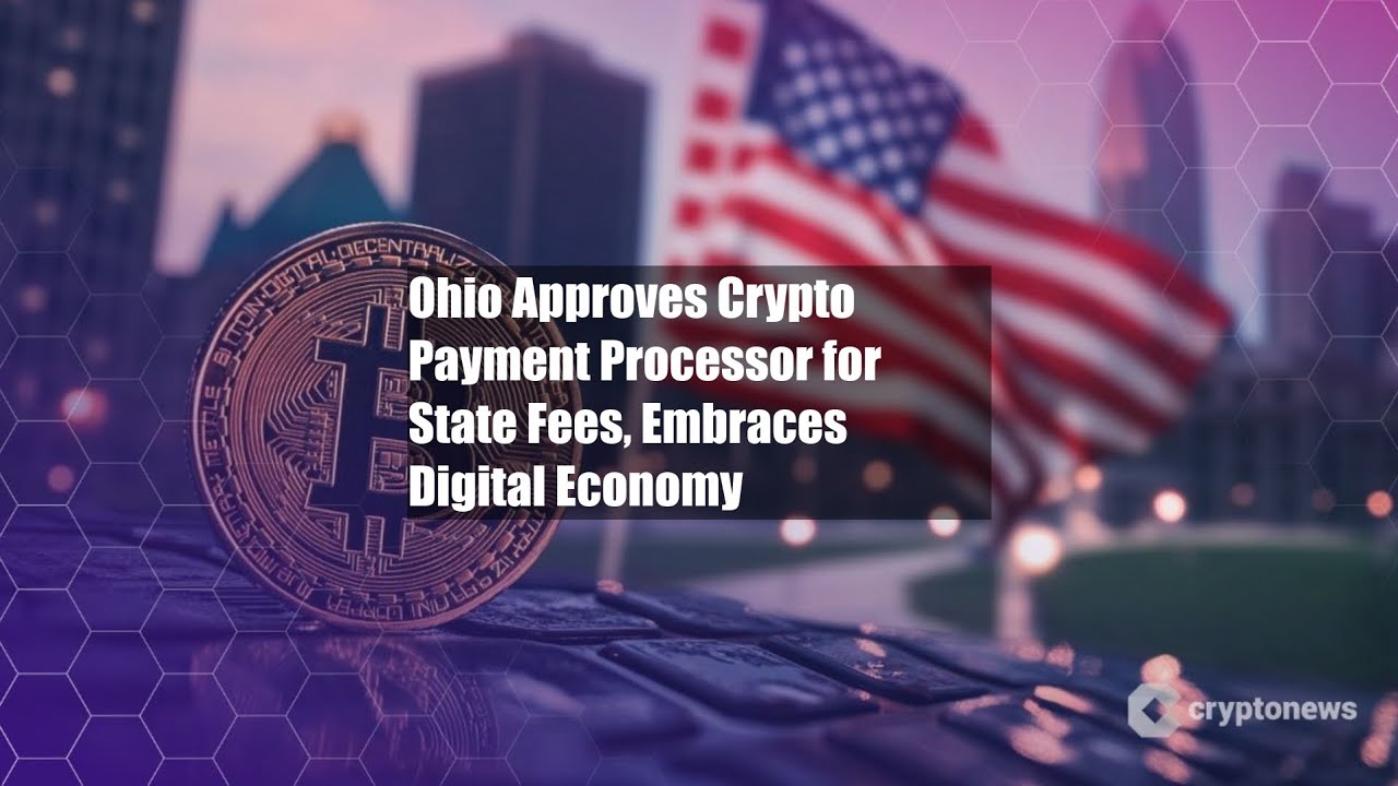 Ohio Approves Crypto Payment Processor for State Fees, Embraces - YouTube