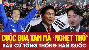 Bầu cử Hàn Quốc: Kịch tính cuộc đua tam mã | PLO