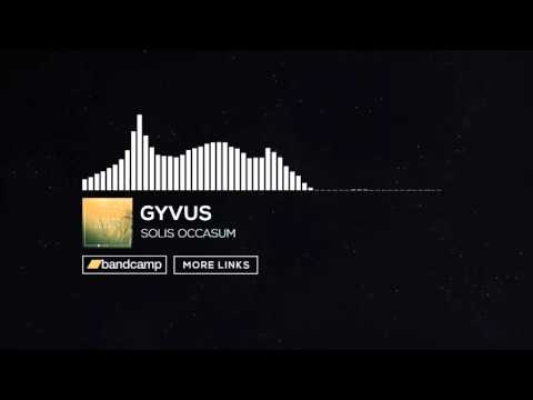 GYVUS - Solis Occasum.