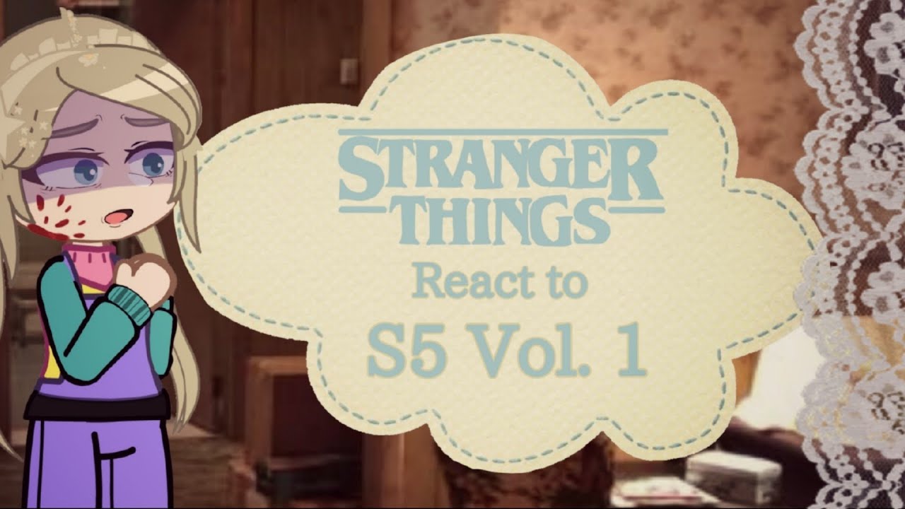 0.55 || Stranger Things React to S5 Vol. 1 // angst // 1/2 // GC // reupload #2 😮‍💨