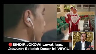 SINDIR PRESIDEN JOKOWI, Lewat lagu-2  gadis bocah  Sekolah Dasar (SD) Viral di media sosial