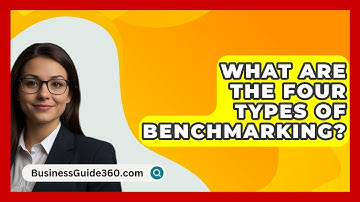 What Are The Four Types Of Benchmarking? - BusinessGuide360.com