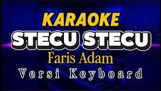 KARAOKE STECU STECU - Faris Adam | Musik NOZT FANTASI