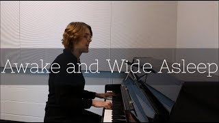 Awake and Wide Asleep || Original Song